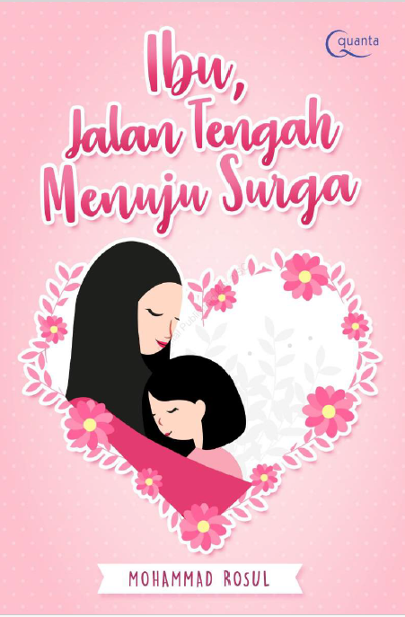 Ibu, Jalan Tengah Menuju Surga